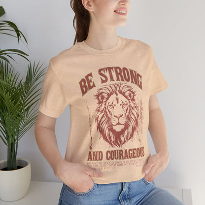 Be Strong and Courageous Lion Tee, Inspirational Shirt for Men & Women, Motivational Gift, Spiritual Apparel, Gym Wear