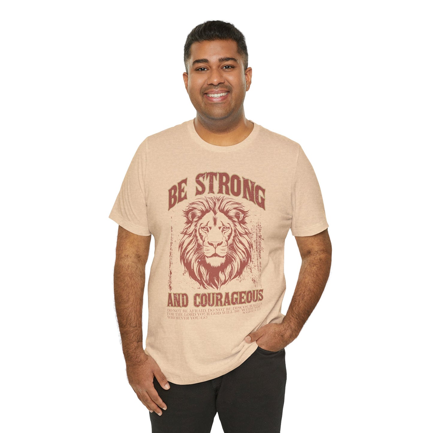 Be Strong and Courageous Lion Tee, Inspirational Shirt for Men & Women, Motivational Gift, Spiritual Apparel, Gym Wear