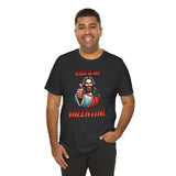 Jesus is my Valentine Unisex Shirt, Religious Gift, Christian Apparel, Faith Tee, Bible Verse Shirt