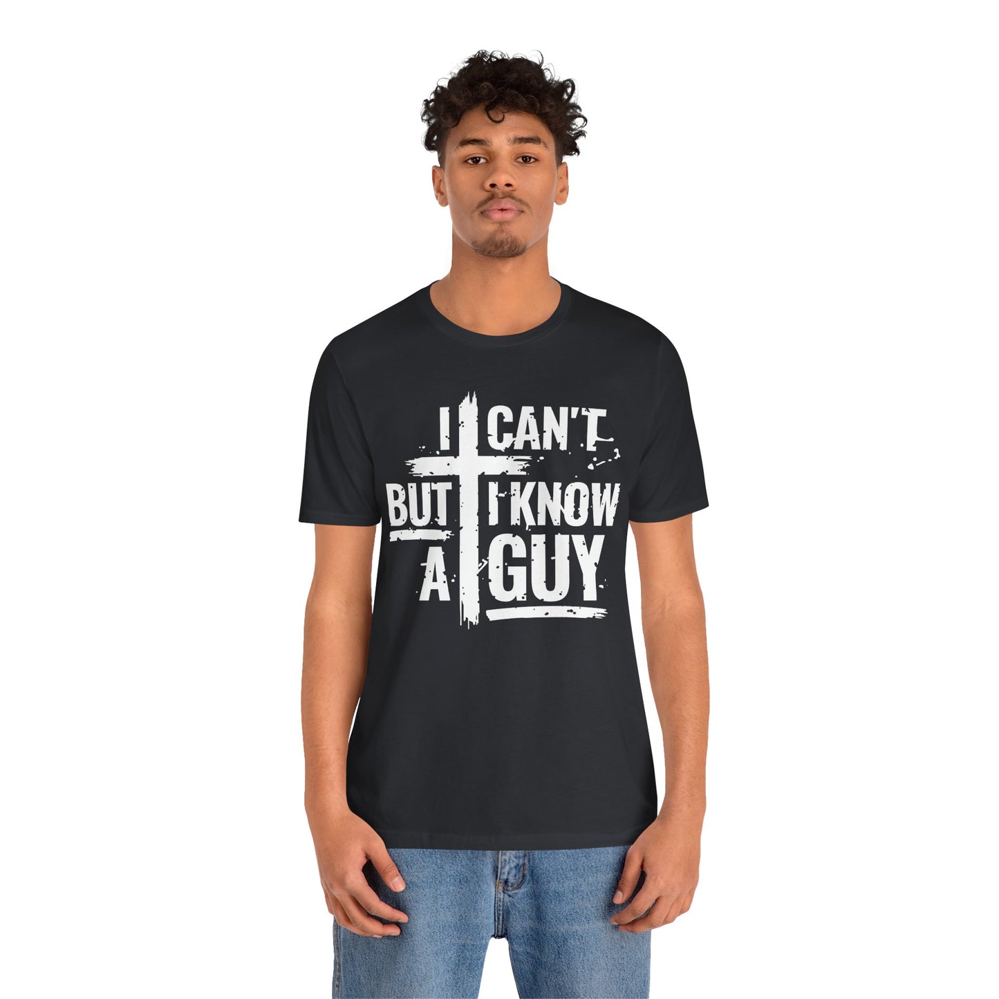 I Can't But I Know a Guy T-Shirt