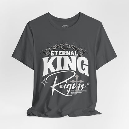 T-Shirt - Eternal King Reigns Unisex Jersey Short Sleeve Tee