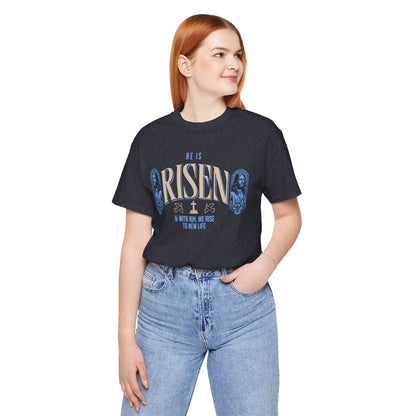 He is Risen T-Shirt
