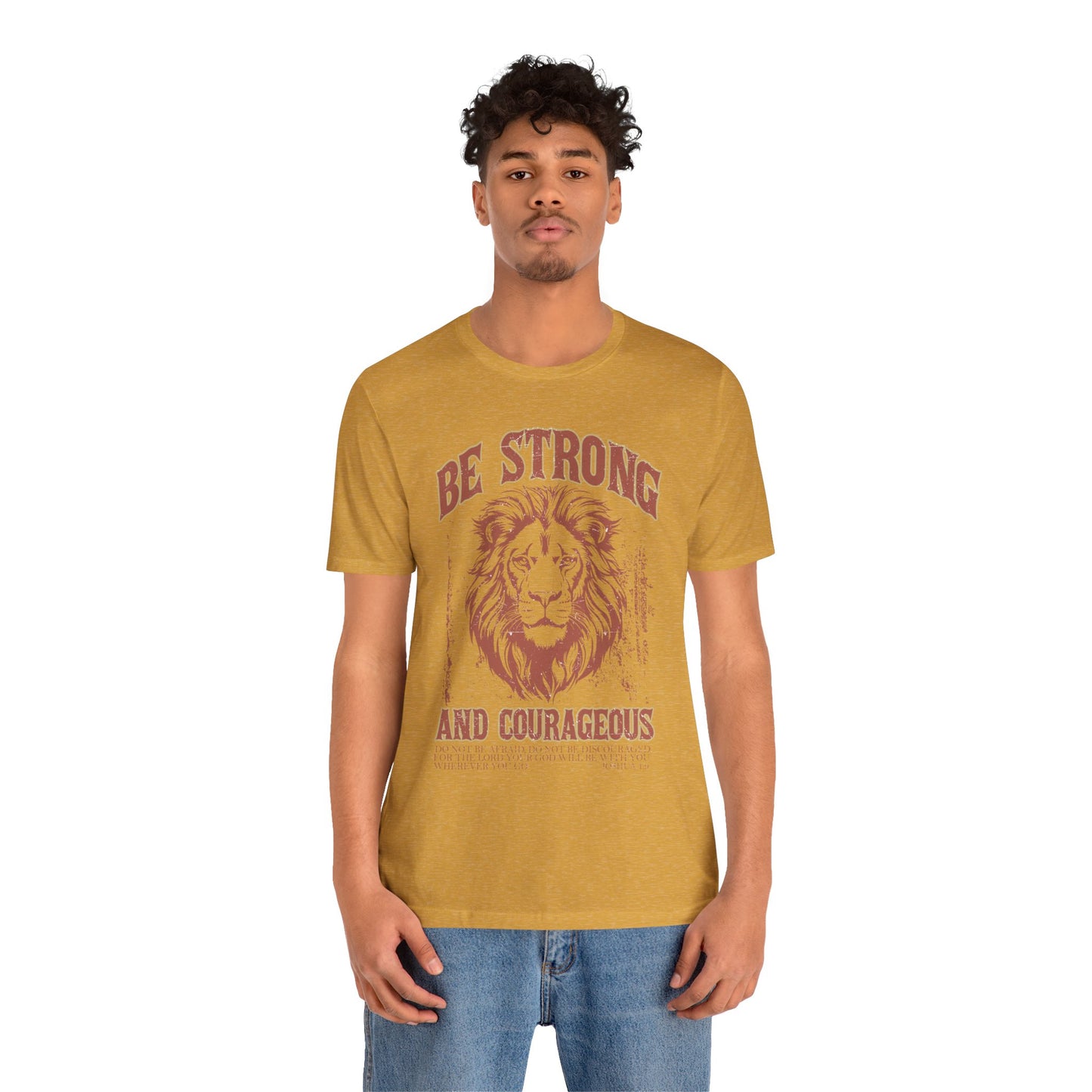 Be Strong and Courageous Lion Tee, Inspirational Shirt for Men & Women, Motivational Gift, Spiritual Apparel, Gym Wear