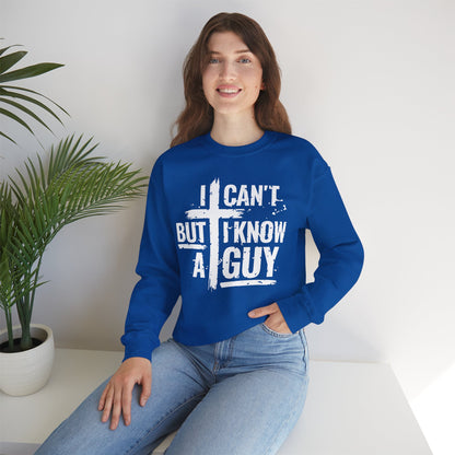 Funny I Can't But I Know a Guy Sweatshirt