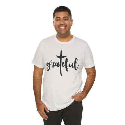 Grateful Cross Unisex Tee, Religious Shirt, Christian T-Shirt, Faith Apparel, Inspirational Top