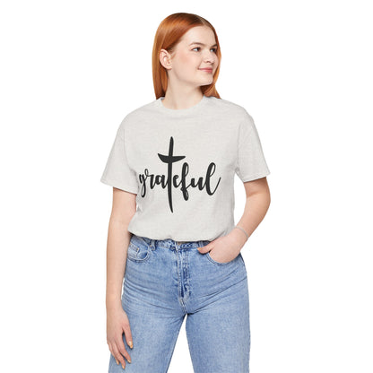 Grateful Cross Unisex Tee, Religious Shirt, Christian T-Shirt, Faith Apparel, Inspirational Top