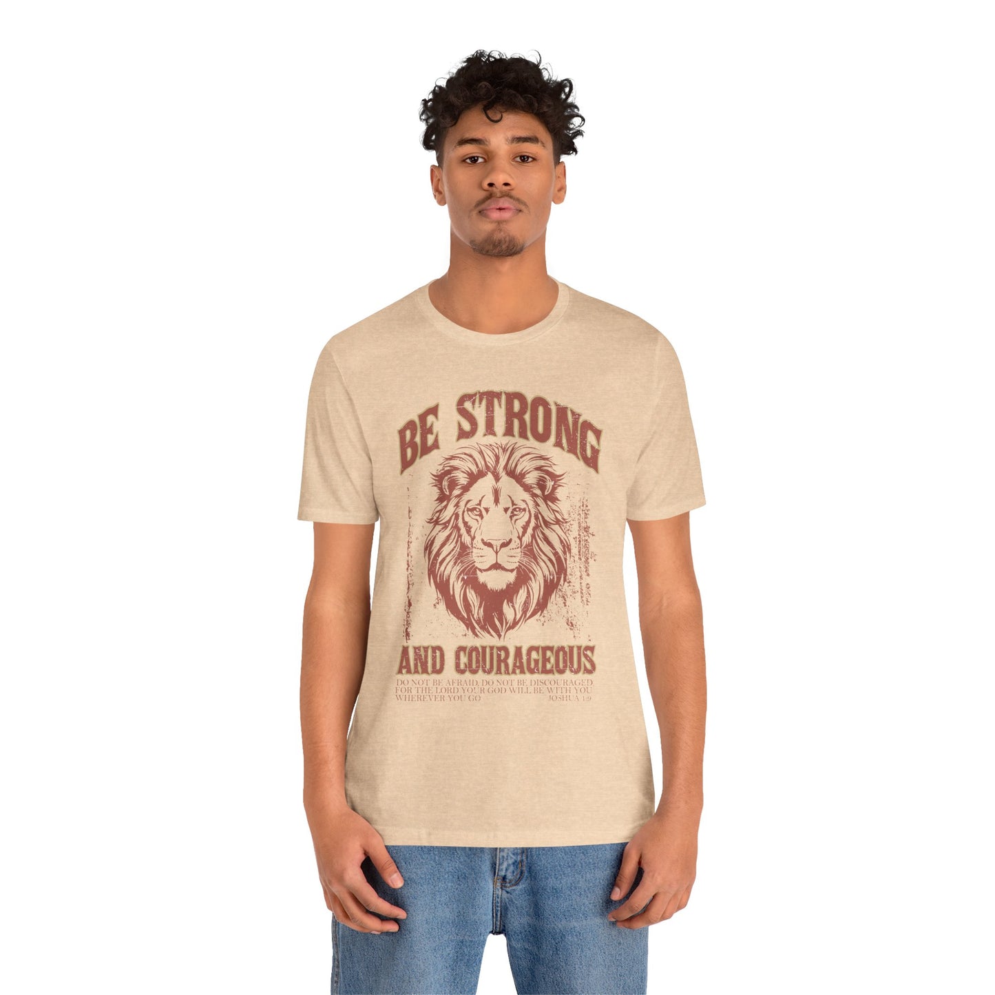 Be Strong and Courageous Lion Tee, Inspirational Shirt for Men & Women, Motivational Gift, Spiritual Apparel, Gym Wear