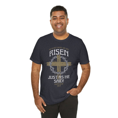Christian Easter Tee, Religious Resurrection Shirt, He Has Risen, Unisex T-shirt, Inspirational Apparel, Biblical Quote Top