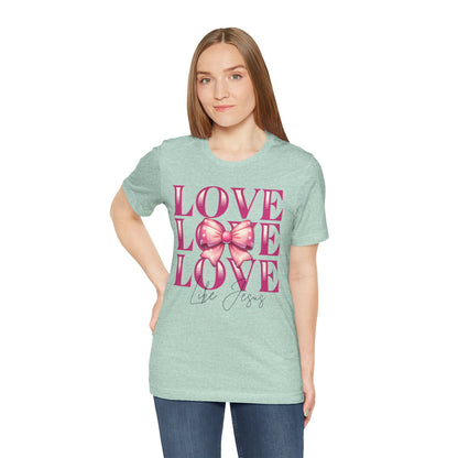 Love Like Jesus Tee, Cute Christian Shirt, Inspirational Tee, Gift for Her, Faith-Based Fashion, Summer Outfit