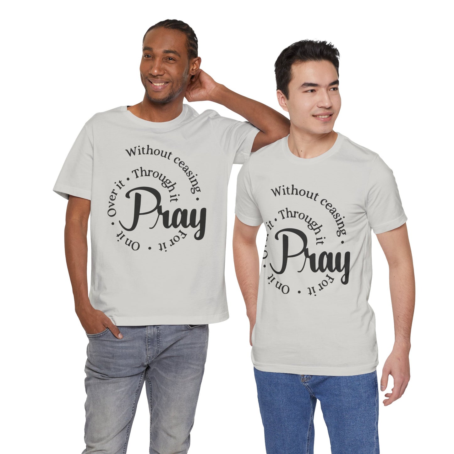 Pray Through It Unisex T-Shirt, Inspirational Graphic Tee, Religious Shirt, Christian Gift, Meditation Top