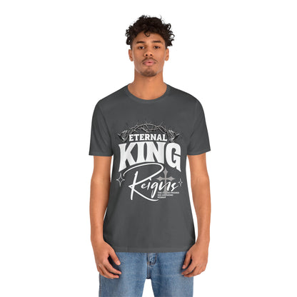 T-Shirt - Eternal King Reigns Unisex Jersey Short Sleeve Tee