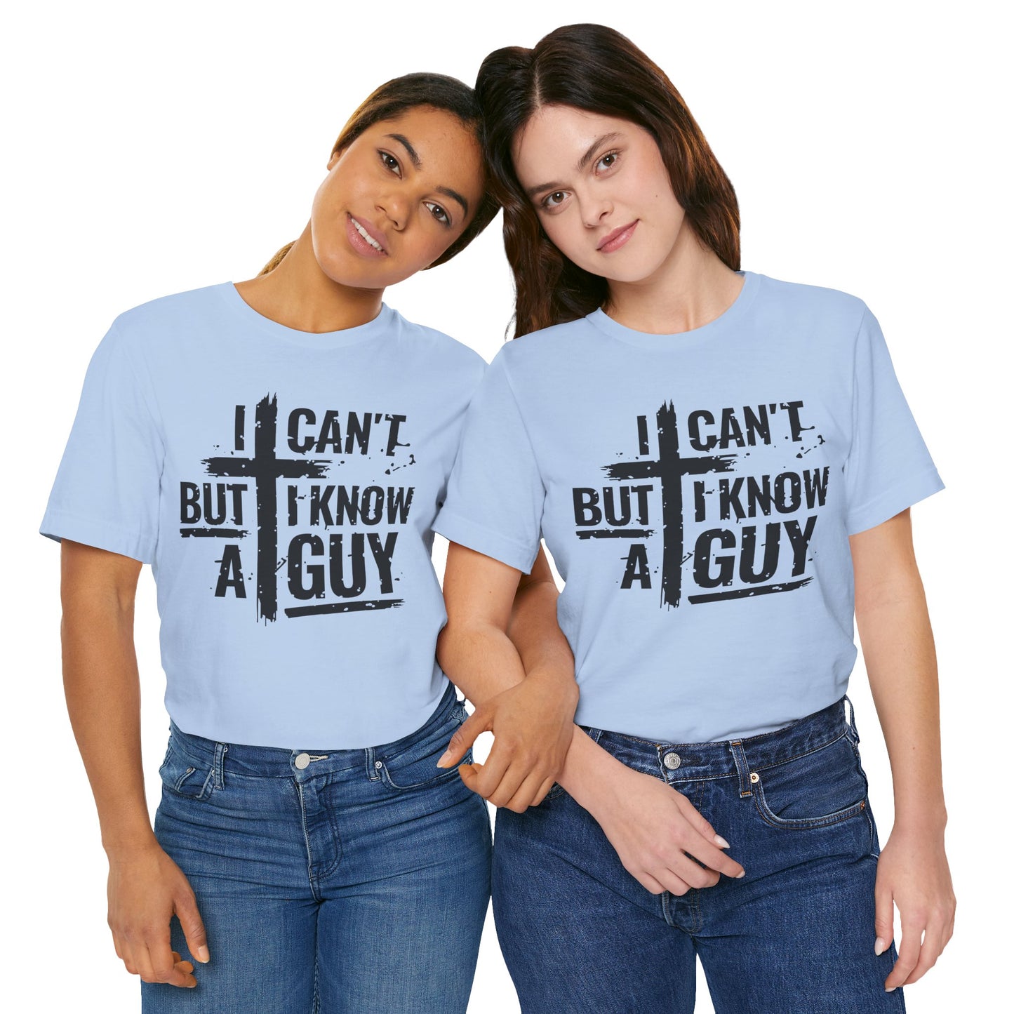 I Can't But I Know a Guy T-Shirt