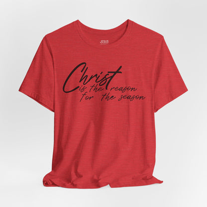 Wear Your Beliefs: Christ is the Reason Unisex Tee, Religious Short Sleeve T-Shirt, Inspirational Christian Clothing, Faith Tee