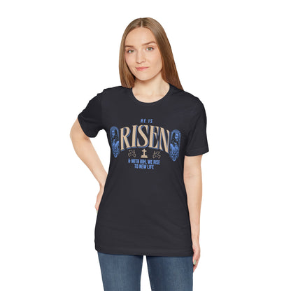 He is Risen T-Shirt