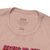 Jesus is my Valentine Great Gift for Him or Her Jersey Short Sleeve Tee, Love Tee, Romantic Shirt, Couples Shirt