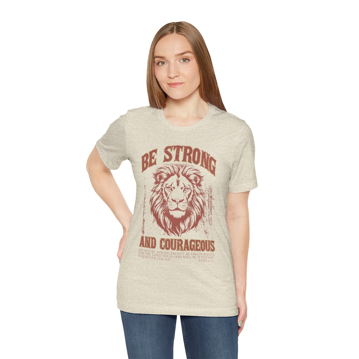 Be Strong and Courageous Lion Tee, Inspirational Shirt for Men & Women, Motivational Gift, Spiritual Apparel, Gym Wear