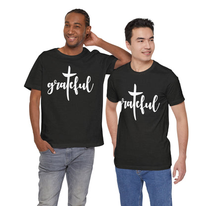 Grateful Cross Unisex Tee, Religious Shirt, Christian T-Shirt, Faith Apparel, Inspirational Top