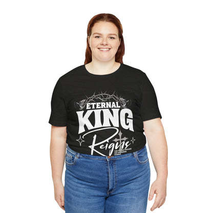 T-Shirt - Eternal King Reigns Unisex Jersey Short Sleeve Tee