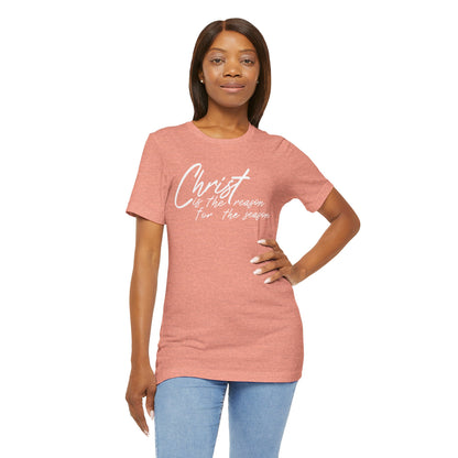 Wear Your Beliefs: Christ is the Reason Unisex Tee, Religious Short Sleeve T-Shirt, Inspirational Christian Clothing, Faith Tee