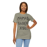 Mamas Don't Let Your Babies Grow Up Without Jesus Tee, Faith T-Shirt, Christian Top, Gift for Moms, Religious Apparel, Spiritual Wear