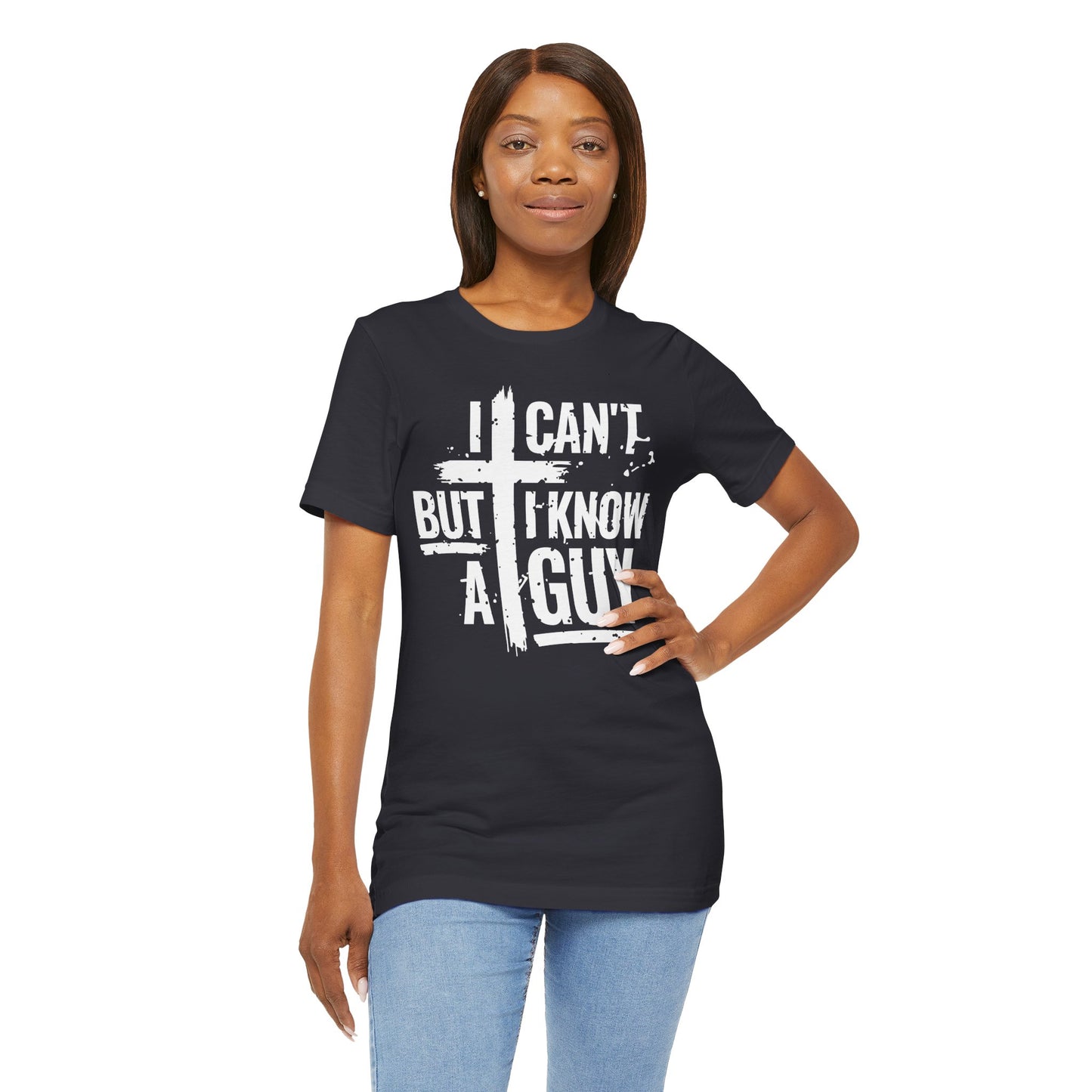 I Can't But I Know a Guy T-Shirt