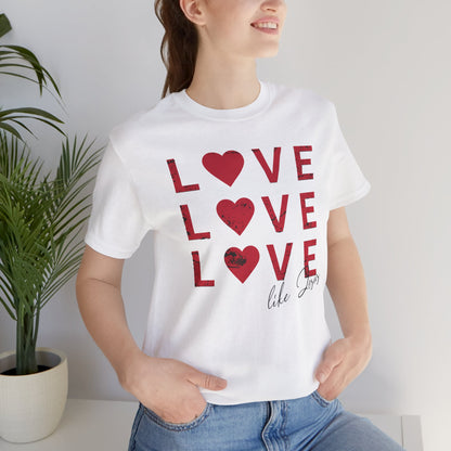 Love Like Jesus T-Shirt, Faith-Based Apparel, Christian Clothing, Inspirational Tee, Gift for Believers