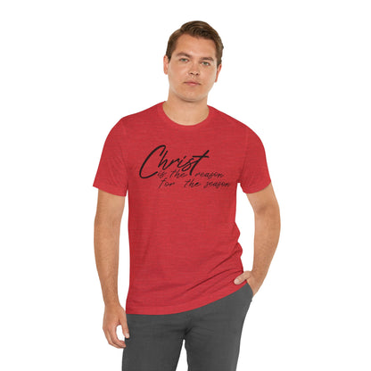 Wear Your Beliefs: Christ is the Reason Unisex Tee, Religious Short Sleeve T-Shirt, Inspirational Christian Clothing, Faith Tee