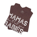 Mamas Don't Let Your Babies Grow Up Without Jesus Tee, Faith T-Shirt, Christian Top, Gift for Moms, Religious Apparel, Spiritual Wear