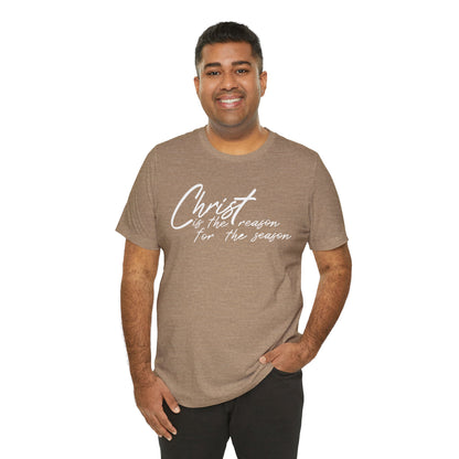 Wear Your Beliefs: Christ is the Reason Unisex Tee, Religious Short Sleeve T-Shirt, Inspirational Christian Clothing, Faith Tee