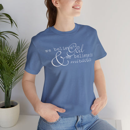 Faith & Positivity: Motivational Unisex Graphic Tee - We Believe, Positive Message Shirt, Faith T-Shirt, Inspirational