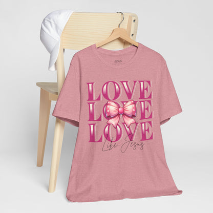 Love Like Jesus Tee, Cute Christian Shirt, Inspirational Tee, Gift for Her, Faith-Based Fashion, Summer Outfit