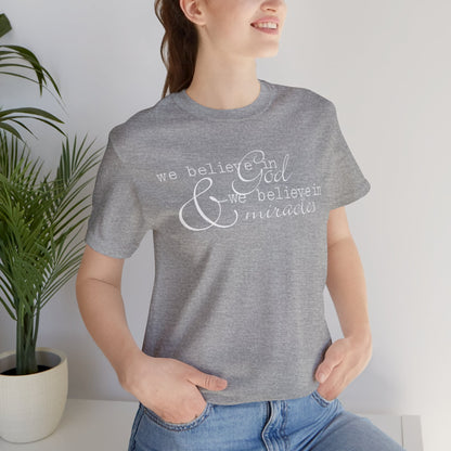 Faith & Positivity: Motivational Unisex Graphic Tee - We Believe, Positive Message Shirt, Faith T-Shirt, Inspirational