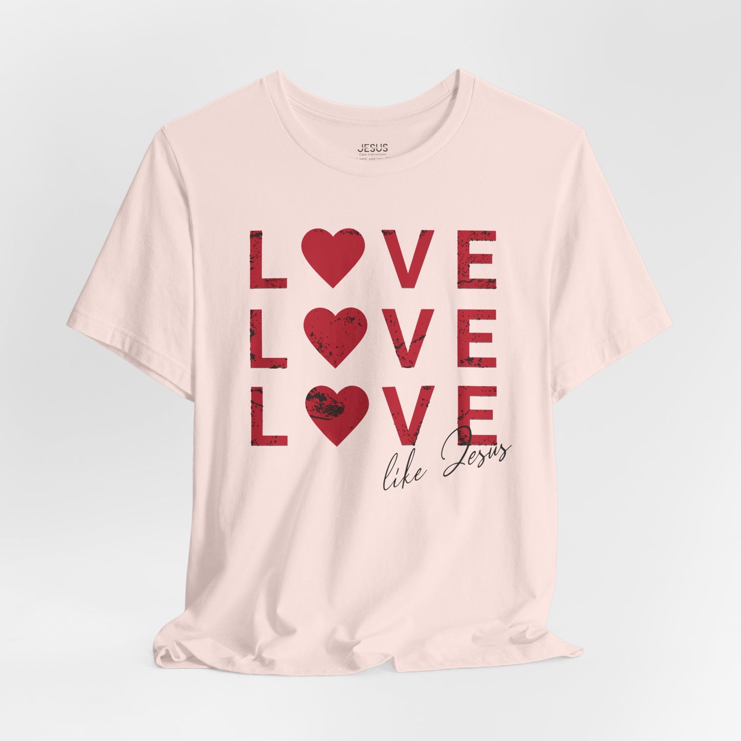 Love Like Jesus T-Shirt, Faith-Based Apparel, Christian Clothing, Inspirational Tee, Gift for Believers