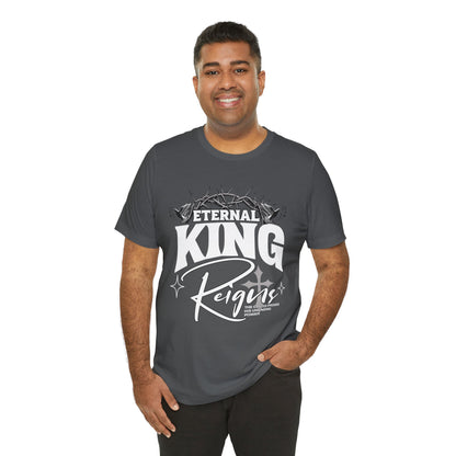T-Shirt - Eternal King Reigns Unisex Jersey Short Sleeve Tee