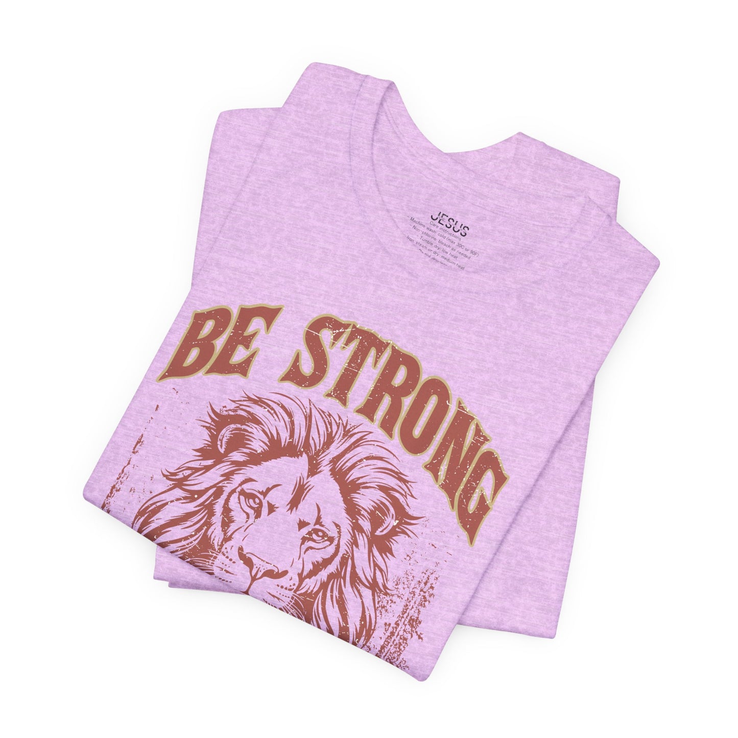 Be Strong and Courageous Lion Tee, Inspirational Shirt for Men & Women, Motivational Gift, Spiritual Apparel, Gym Wear