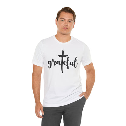 Grateful Cross Unisex Tee, Religious Shirt, Christian T-Shirt, Faith Apparel, Inspirational Top