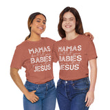 Mamas Don't Let Your Babies Grow Up Without Jesus Tee, Faith T-Shirt, Christian Top, Gift for Moms, Religious Apparel, Spiritual Wear