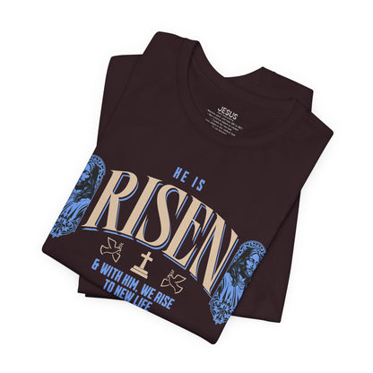 He is Risen T-Shirt