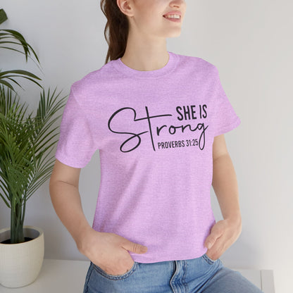 She is Strong Unisex Tee, Empowering Tshirt, Feminist Shirt, Inspirational Top, Gender Neutral Apparel