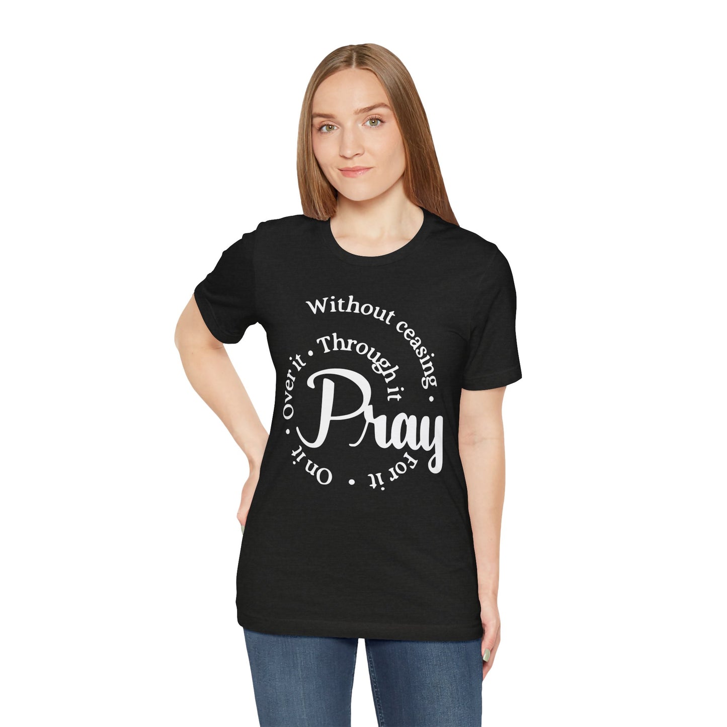 Pray Through It Unisex T-Shirt, Inspirational Graphic Tee, Religious Shirt, Christian Gift, Meditation Top