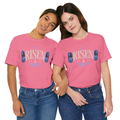 He is Risen T-Shirt