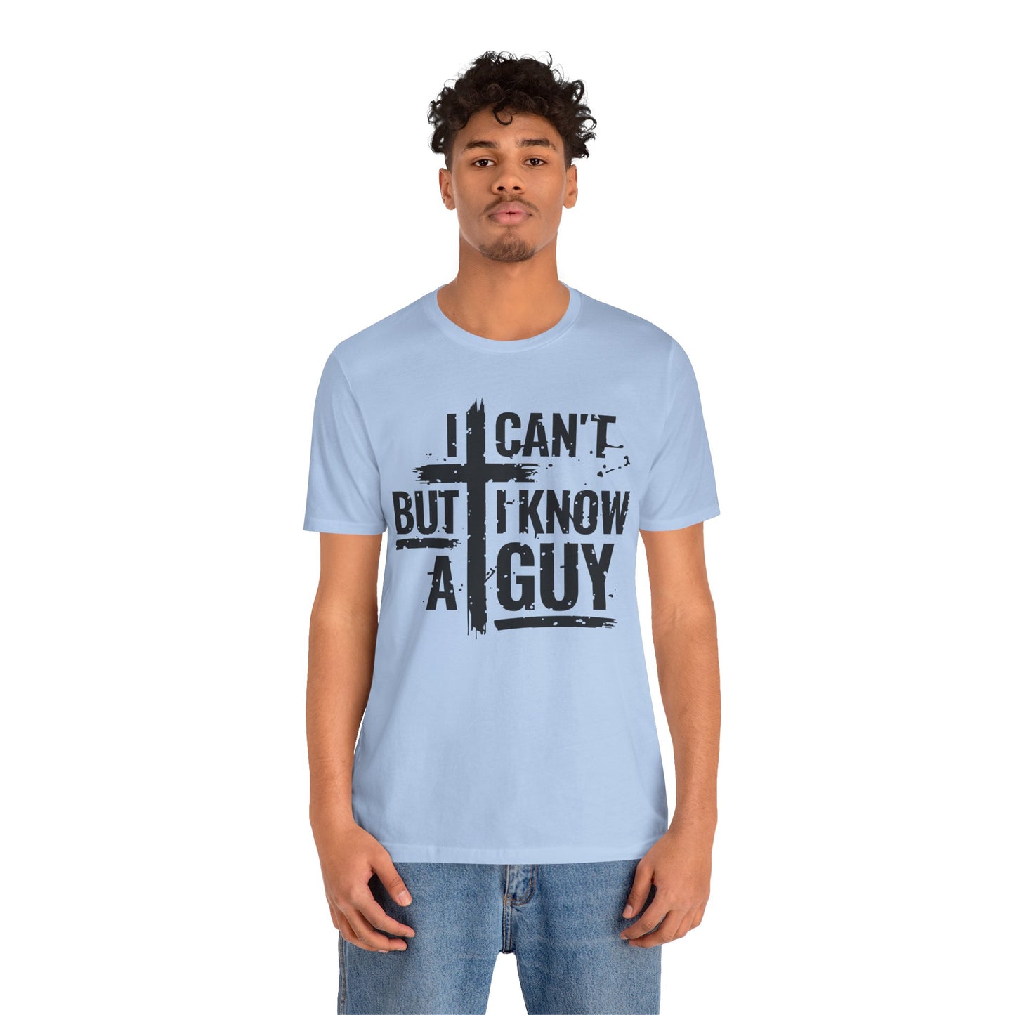 I Can't But I Know a Guy T-Shirt