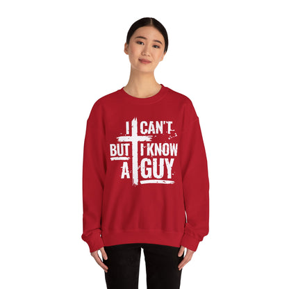 Funny I Can't But I Know a Guy Sweatshirt