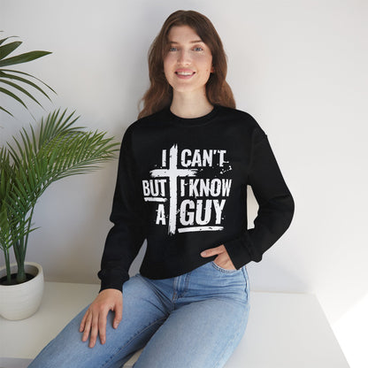 Funny I Can't But I Know a Guy Sweatshirt