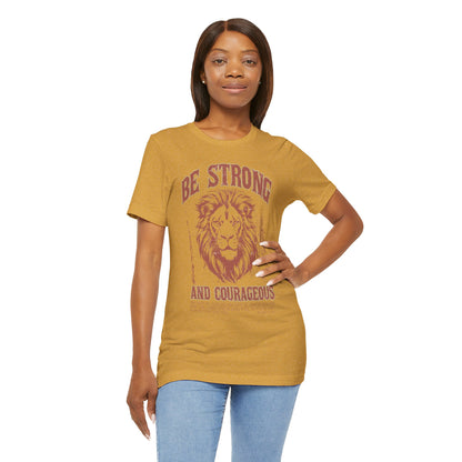 Be Strong and Courageous Lion Tee, Inspirational Shirt for Men & Women, Motivational Gift, Spiritual Apparel, Gym Wear