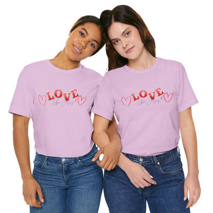 Love Like Jesus T-Shirt, Christian Religious Tee, Inspirational Shirt, Faith Gift, Unisex Jersey, Short Sleeve Top