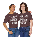 Mamas Don't Let Your Babies Grow Up Without Jesus Tee, Faith T-Shirt, Christian Top, Gift for Moms, Religious Apparel, Spiritual Wear