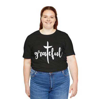 Grateful Cross Unisex Tee, Religious Shirt, Christian T-Shirt, Faith Apparel, Inspirational Top