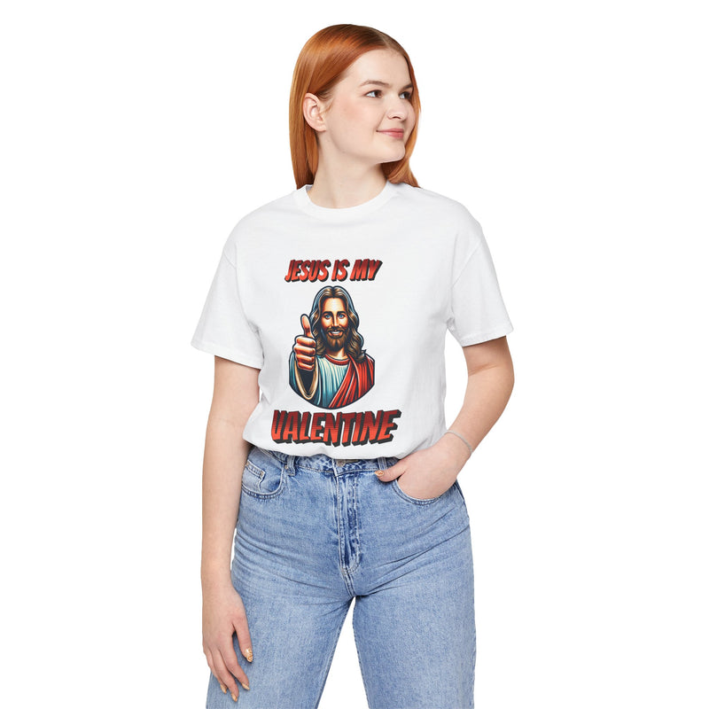Jesus is my Valentine Unisex Shirt, Religious Gift, Christian Apparel, Faith Tee, Bible Verse Shirt