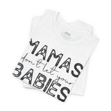 Mamas Don't Let Your Babies Grow Up Without Jesus Tee, Faith T-Shirt, Christian Top, Gift for Moms, Religious Apparel, Spiritual Wear